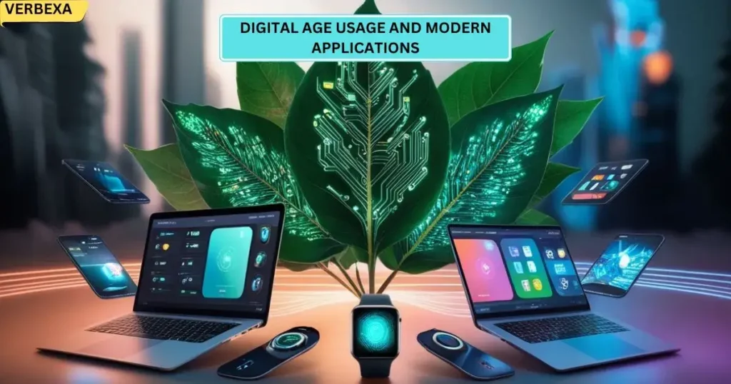 Digital Age Usage and Modern Applications