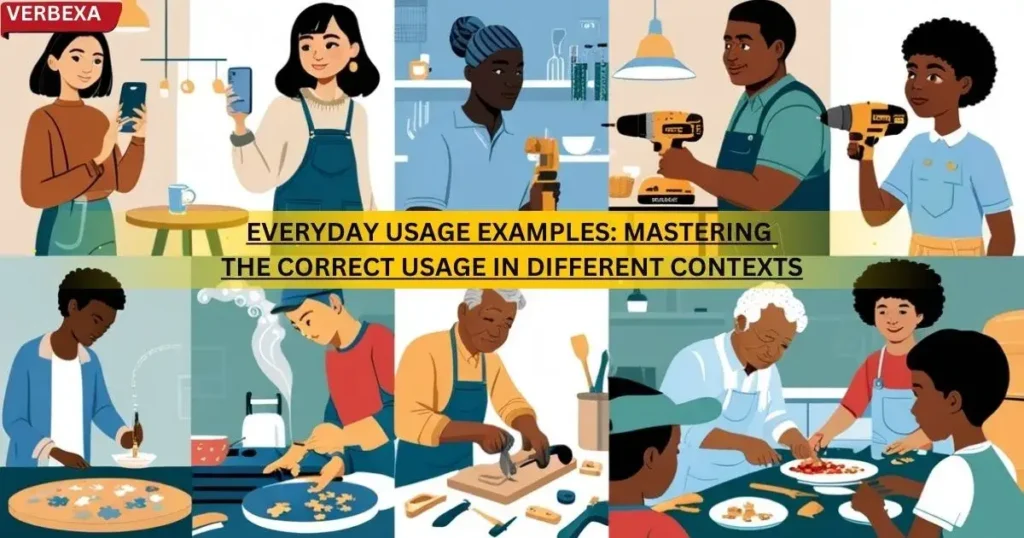 Everyday Usage Examples: Mastering the Correct Usage in Different Contexts