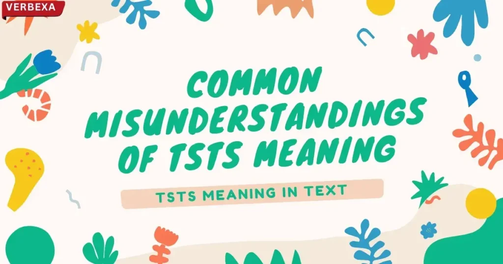 Common Misunderstandings of TSTS Meaning