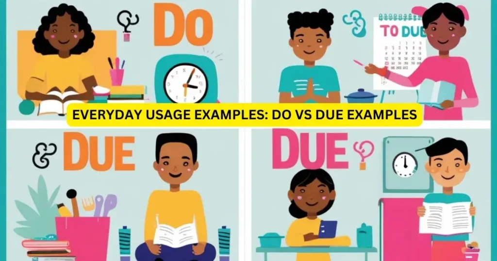 Everyday Usage Examples: Do vs Due Examples