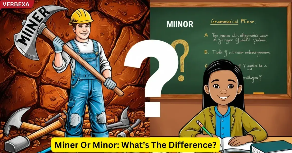 Miner Or Minor: What’s The Difference?