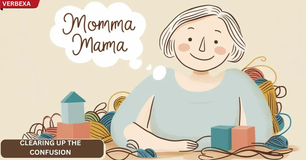 Momma or Mama: Clearing Up The Confusion