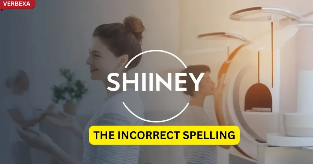 Shiney: The Incorrect Spelling