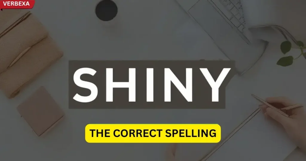 Shiny: The Correct Spelling