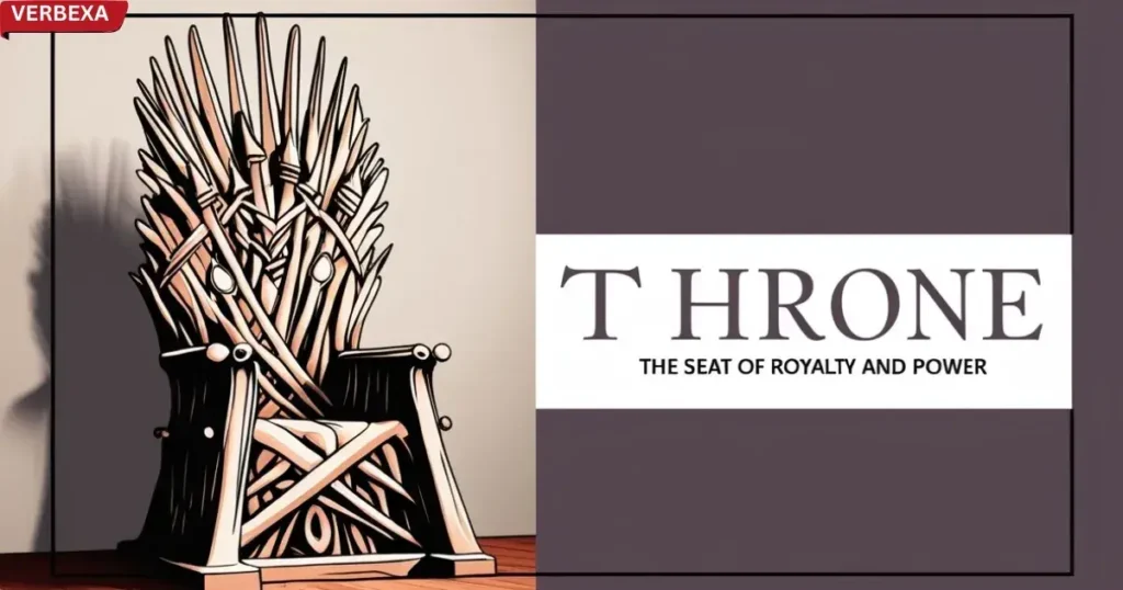 Throne: The Seat of Royalty and Power