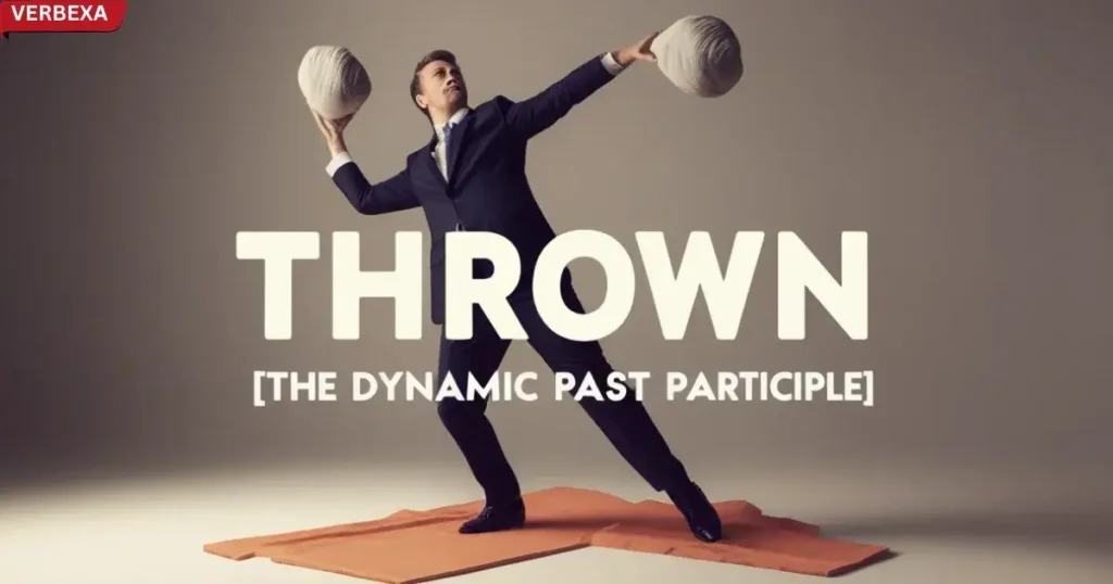 Thrown: The Dynamic Past Participle