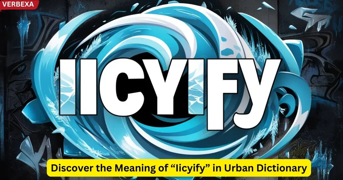 Discover the Meaning of “Iicyify” in Urban Dictionary