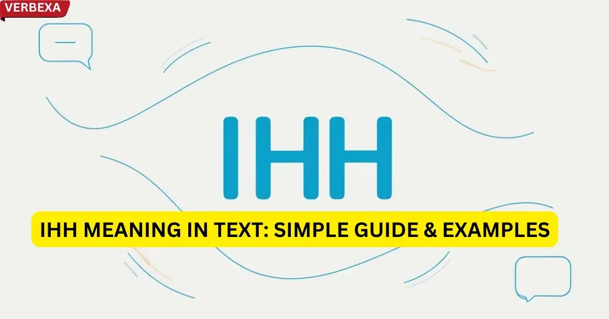 IHH Meaning in Text: Simple Guide & Examples